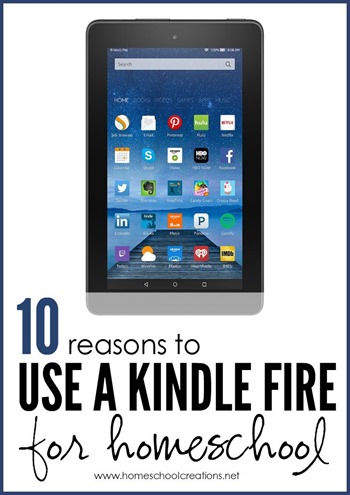 10 reasons to use a kindle fire for homeschool - Homeschool Creations